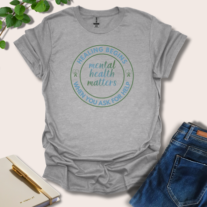 Healing Begins When You Ask For Help T-Shirt