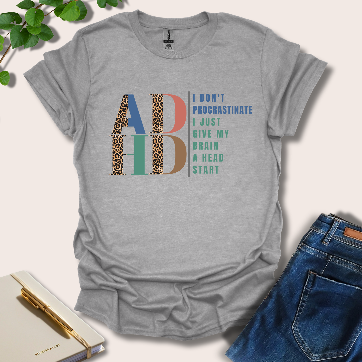 I Don't Procrastinate I Just Give My Brain A Head Start ADHD T-Shirt