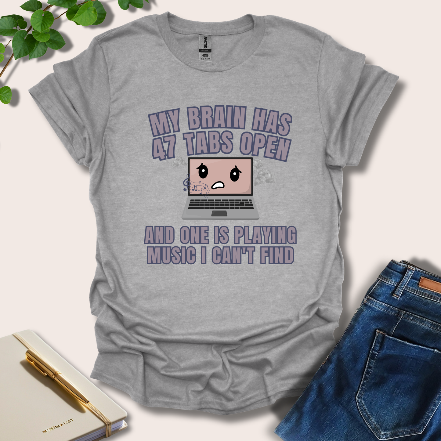 My Brain Has 47 Tabs Open T-Shirt