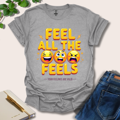 Feel All The Feels T-Shirt