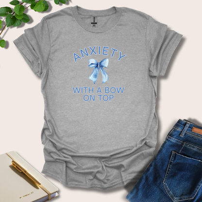 Anxiety With A Bow On Top T-Shirt