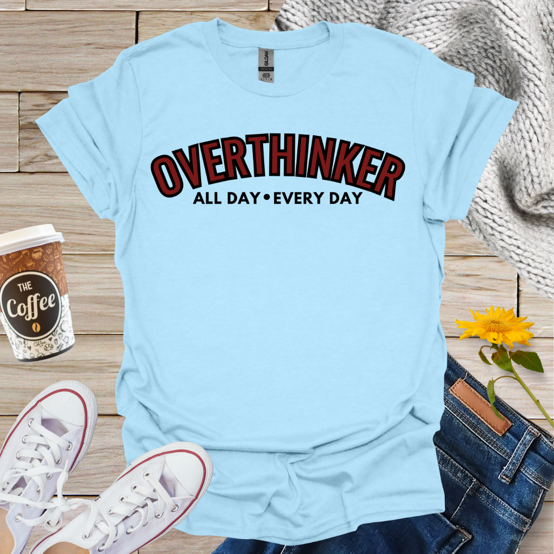 Overthinker T-Shirt