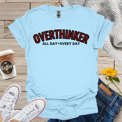 Overthinker T-Shirt