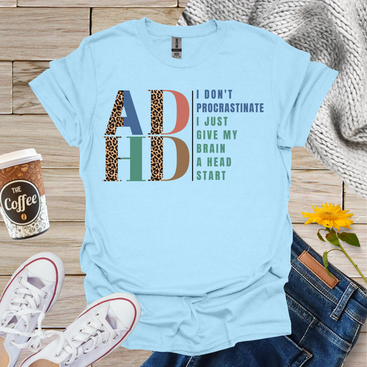 I Don't Procrastinate ADHD T-Shirt