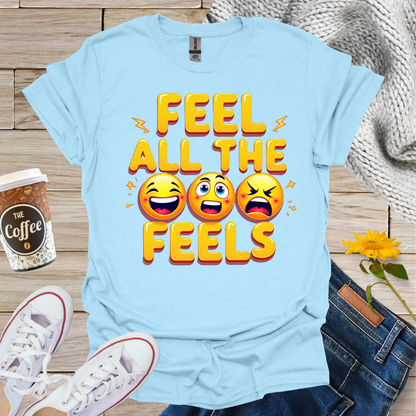 Feel All The Feels T-Shirt