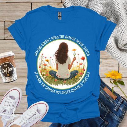 Healing Doesn't Mean T-Shirt
