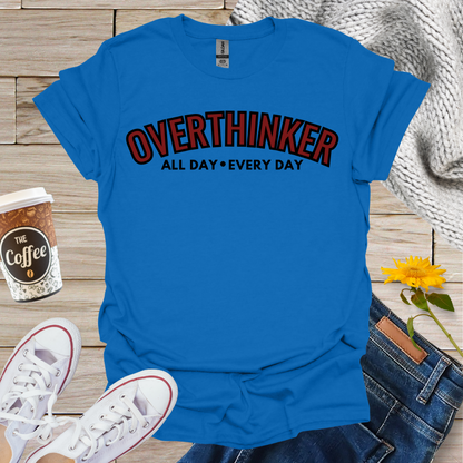 Overthinker T-Shirt