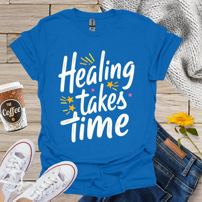 Healing Takes Time T-Shirt