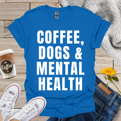 Coffee Dogs & Mental Health T-Shirt