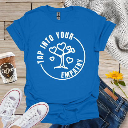 Tap Into Your Empathy T-Shirt