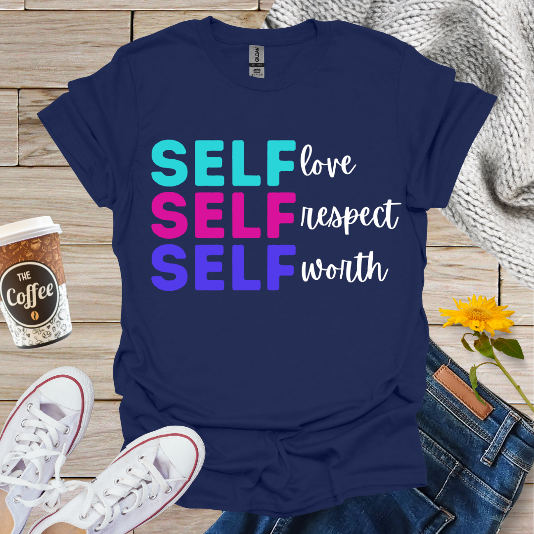 Self Love, Respect, Worth T-Shirt