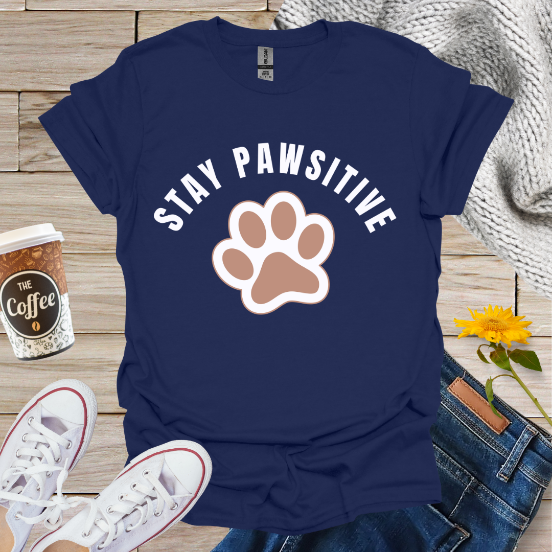 Stay Pawsitive T-Shirt