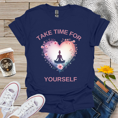 Take Time For Yourself T-Shirt