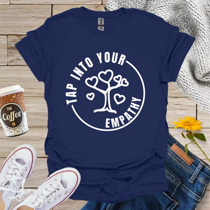 Tap Into Your Empathy T-Shirt