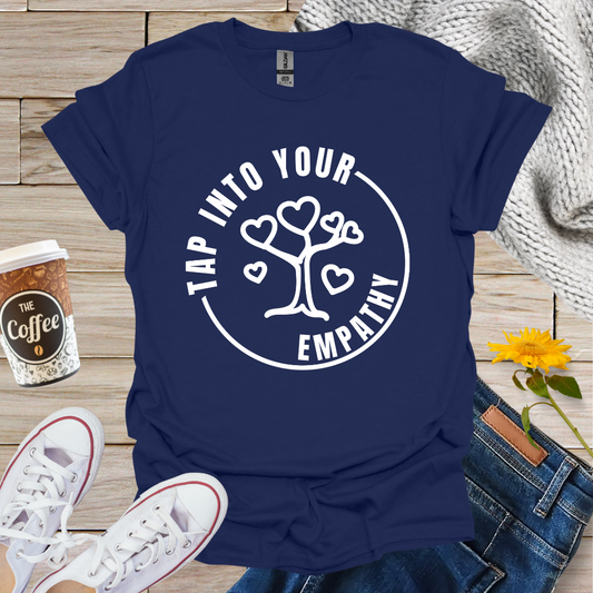 Tap Into Your Empathy T-Shirt