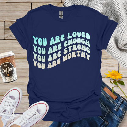 Loved Enough Strong T-Shirt