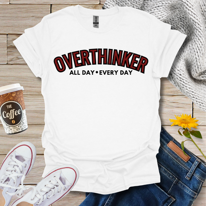 Overthinker T-Shirt