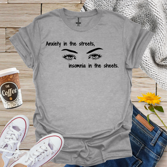 Anxiety In The Streets Insomnia In The Sheets T-Shirt