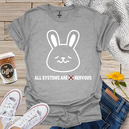 All Systems Are Nervous T-Shirt