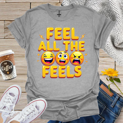 Feel All The Feels T-Shirt