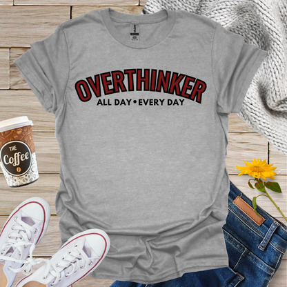 Overthinker T-Shirt
