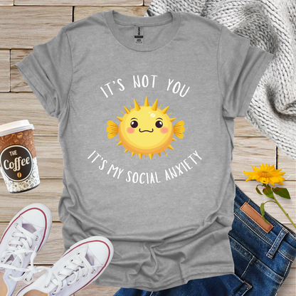 It's Not You T-Shirt
