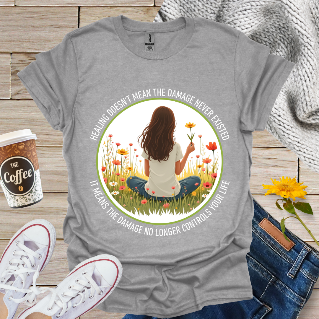 Healing Doesn't Mean T-Shirt