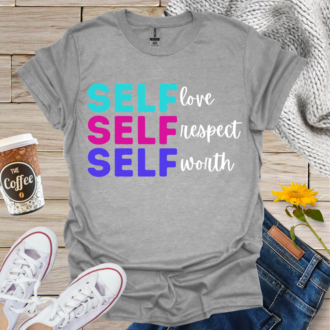 Self Love, Respect, Worth T-Shirt