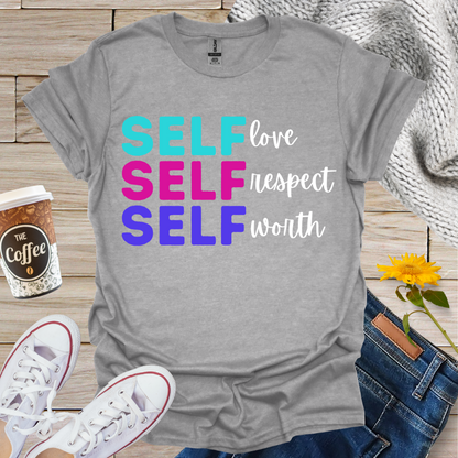 Self Love, Respect, Worth T-Shirt