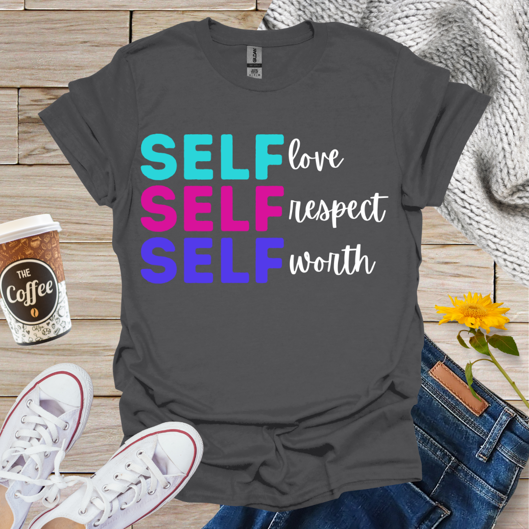 Self Love, Respect, Worth T-Shirt