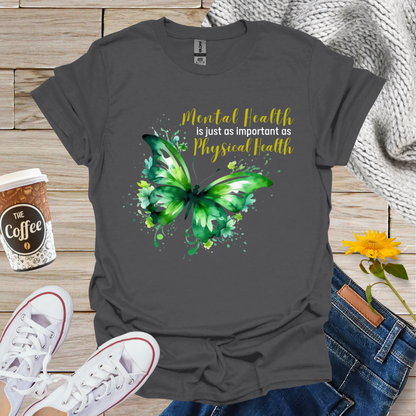 Just As Important As Physical Health T-Shirt