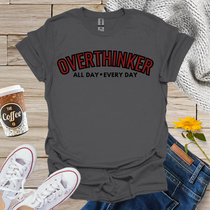 Overthinker T-Shirt