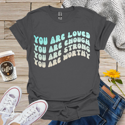 Loved Enough Strong T-Shirt