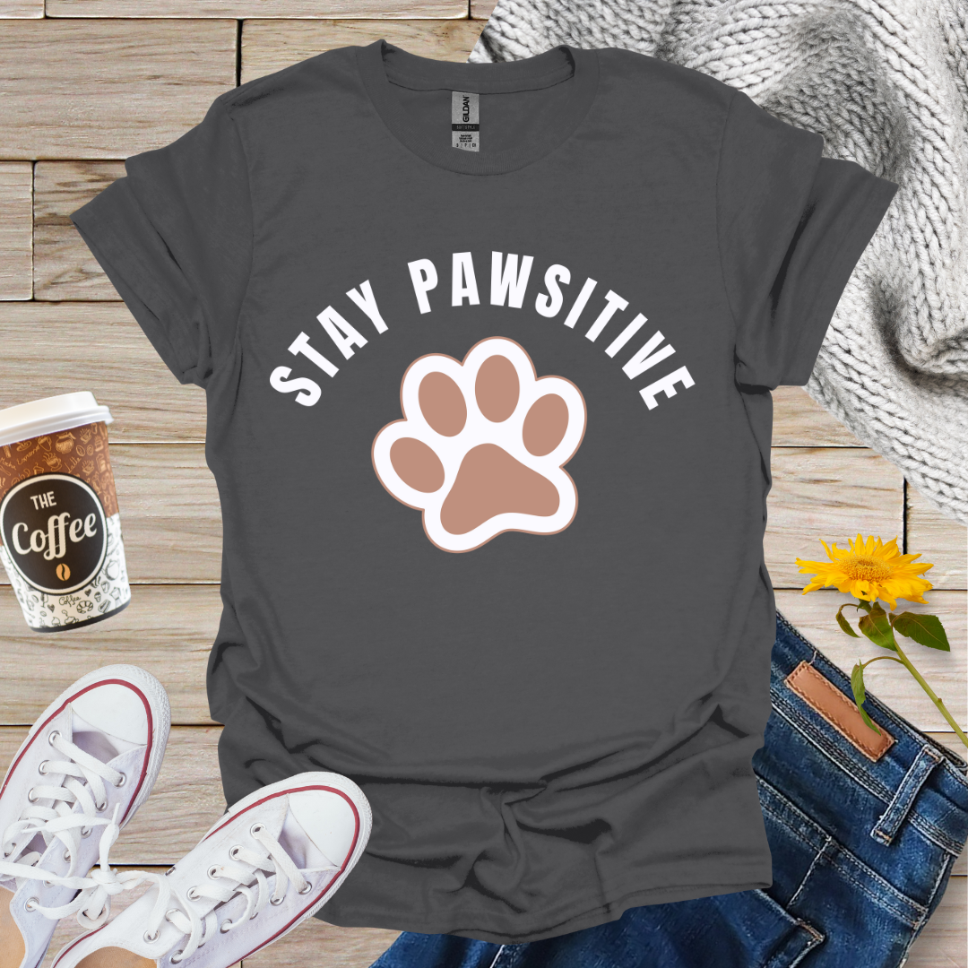 Stay Pawsitive T-Shirt