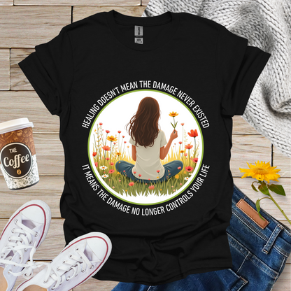 Healing Doesn't Mean T-Shirt