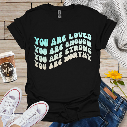 Loved Enough Strong T-Shirt