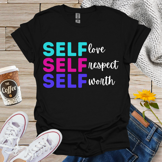 Self Love, Respect, Worth T-Shirt