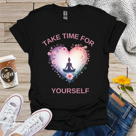Take Time For Yourself T-Shirt
