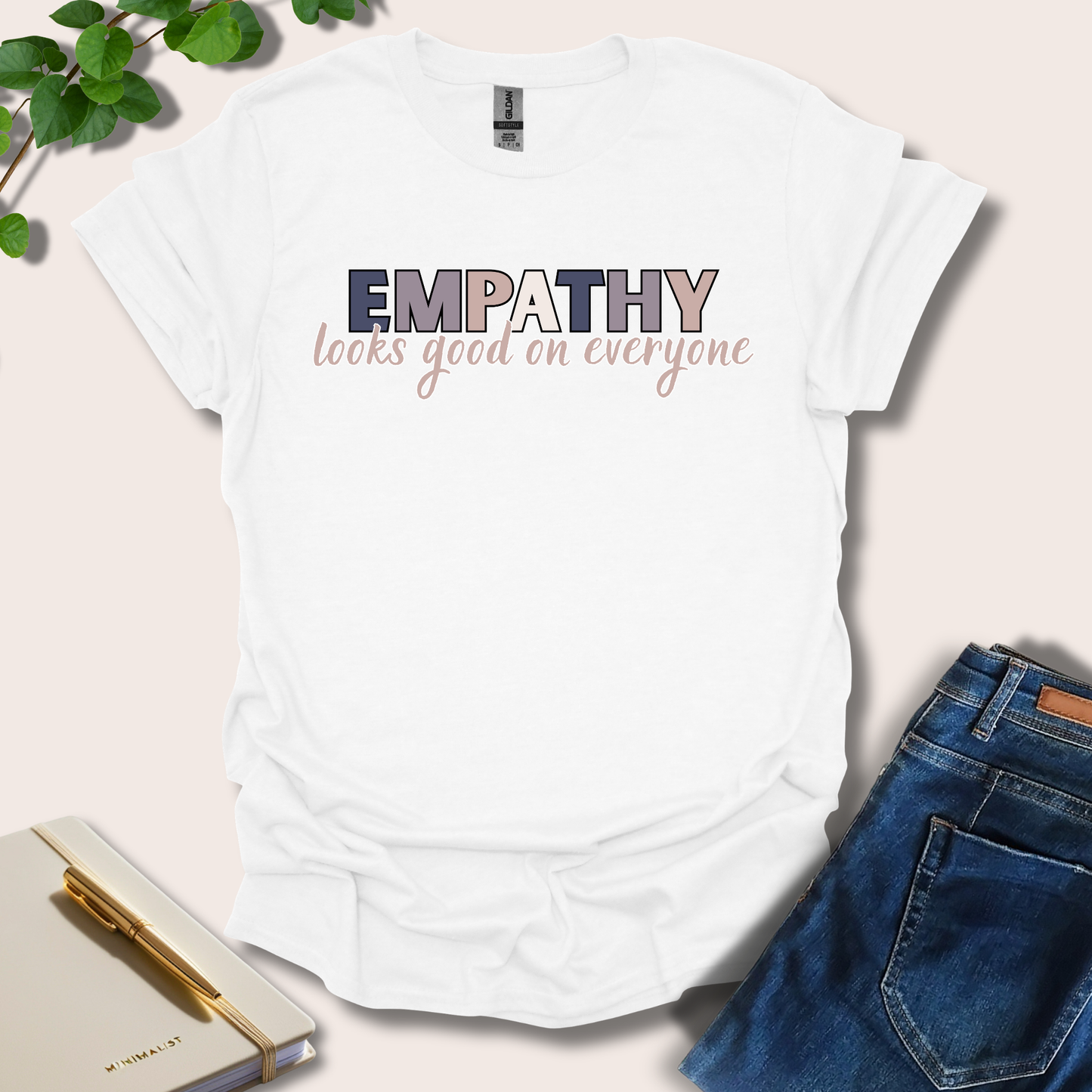 Empathy Looks Good On Everyone T-Shirt