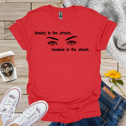 Anxiety In The Streets Insomnia In The Sheets T-Shirt