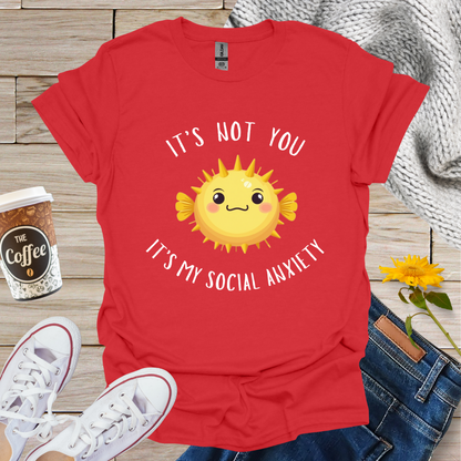 It's Not You T-Shirt
