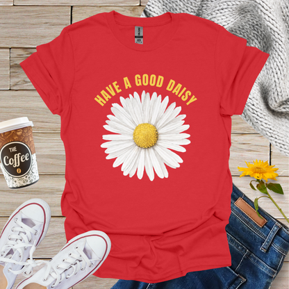Have A Good Daisy T-Shirt