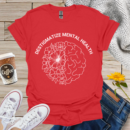 Destigmatize Mental Health T-Shirt