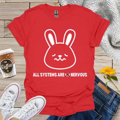 All Systems Are Nervous T-Shirt