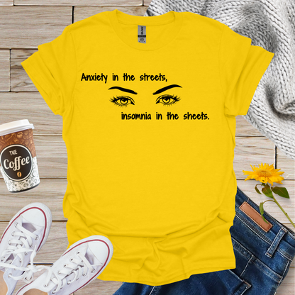 Anxiety In The Streets Insomnia In The Sheets T-Shirt