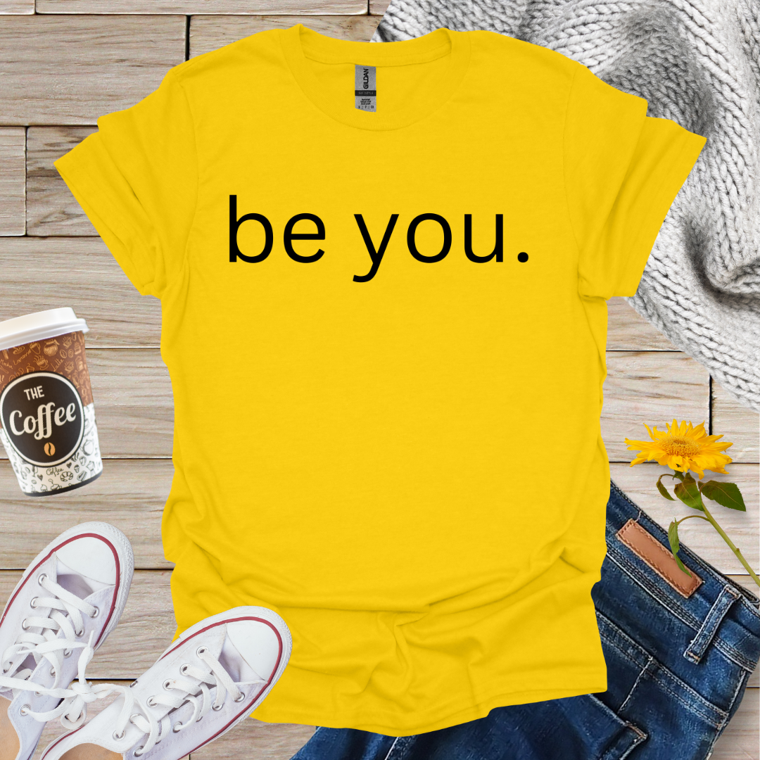 Be You T-Shirt