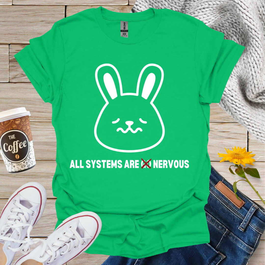 All Systems Are Nervous T-Shirt