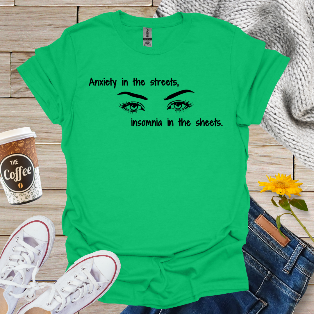 Anxiety In The Streets Insomnia In The Sheets T-Shirt