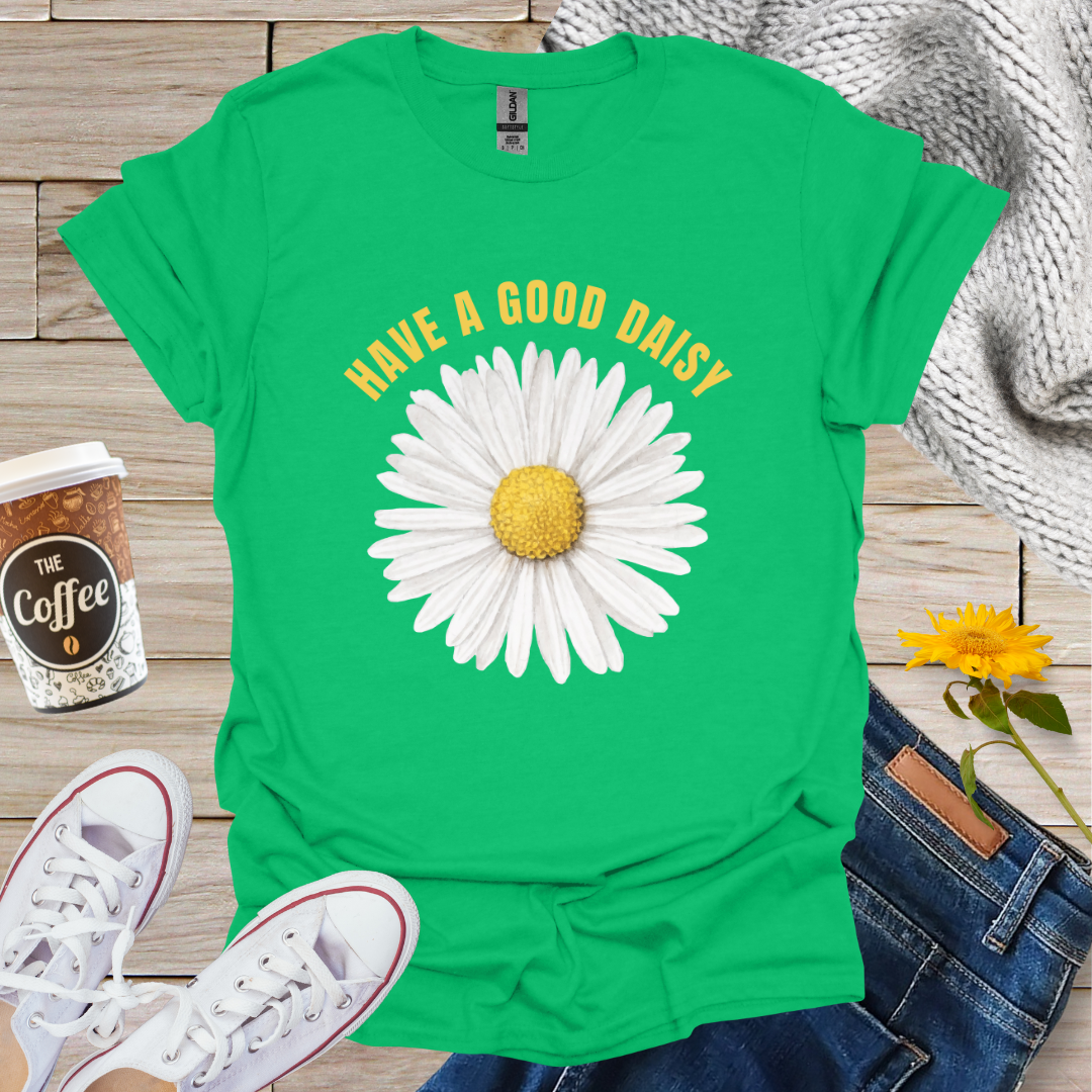 Have A Good Daisy T-Shirt