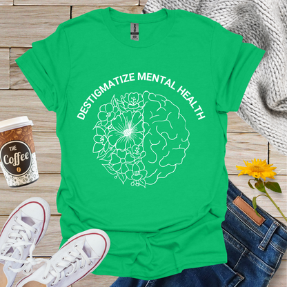 Destigmatize Mental Health T-Shirt